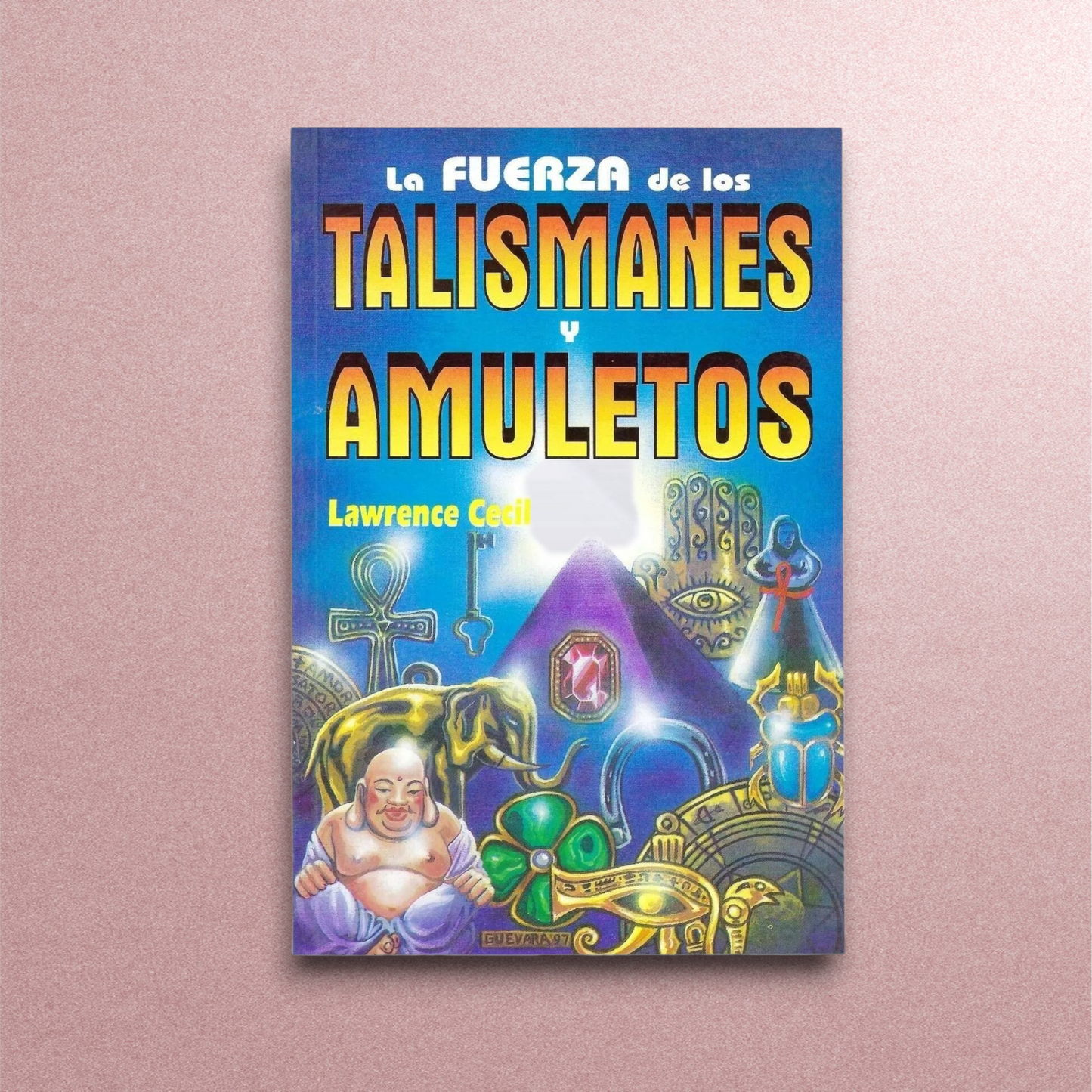 La fuerza de los Talismanes y amuletos