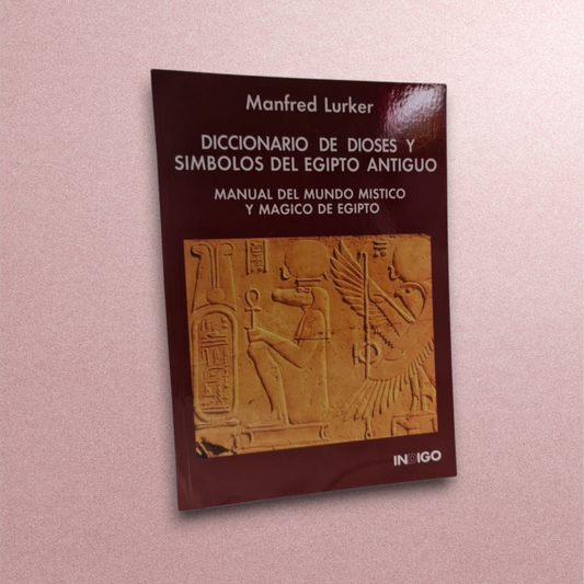 Diccionario de Dioses y símbolos del Egipto antiguo