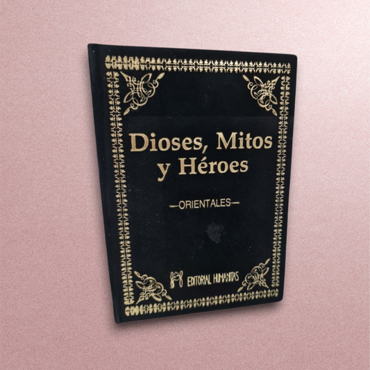 Dioses mitos y Héroes Orientales