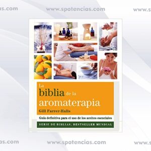 La biblia de la aromaterapia.