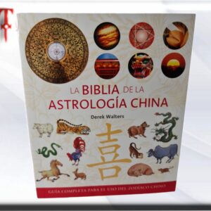 La Biblia de la astrología China Esta guía completa te aporta todo lo que necesitas conocer acerca de la astrología china