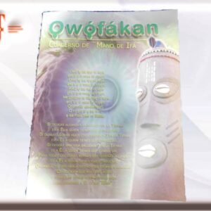 Owofakan cuaderno Este folleto brinda la información mínima necesaria que introducir al iniciado en la práctica religiosa de Ifá.
