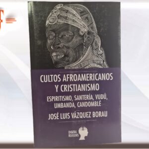 Cultos Afroamericanos y cristianismo Este libro es un recorrido antropológico esclarecedor por los cultos afroamericanos