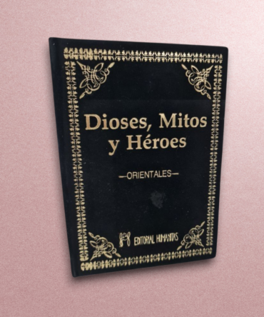 Dioses mitos y Héroes Orientales